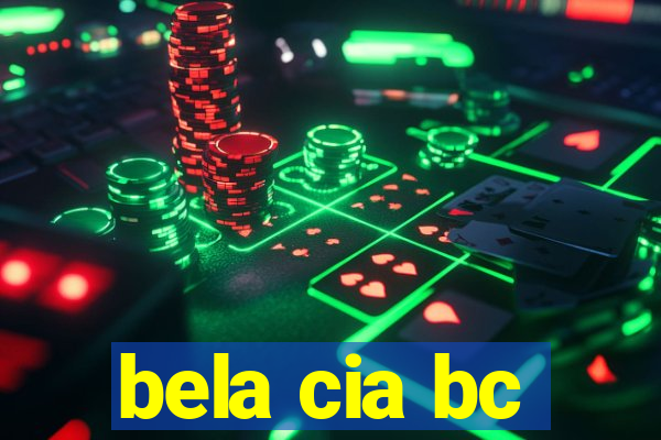 bela cia bc